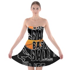 Basketball is my life Strapless Bra Top Dress