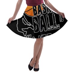 Basketball is my life A-line Skater Skirt