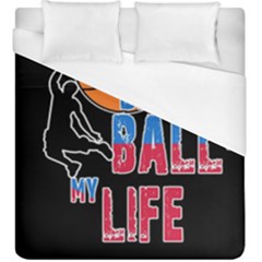 Basketball Is My Life Duvet Cover (king Size)