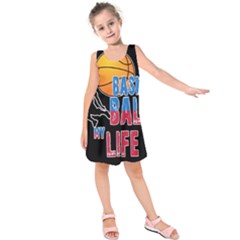 Basketball Is My Life Kids  Sleeveless Dress by Valentinaart