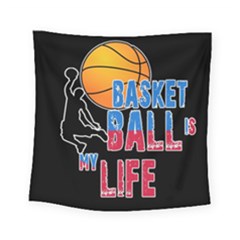 Basketball Is My Life Square Tapestry (small) by Valentinaart