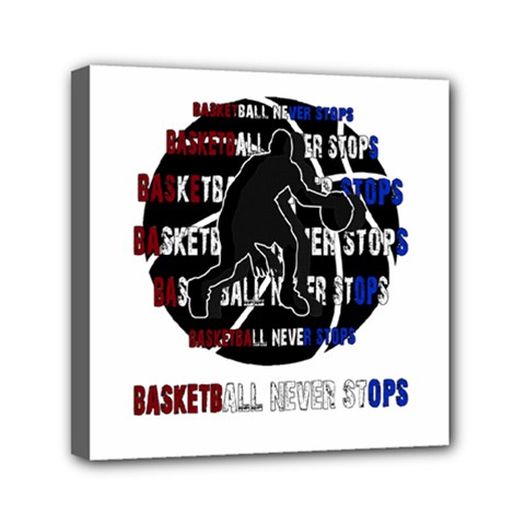 Basketball Never Stops Mini Canvas 6  X 6  by Valentinaart