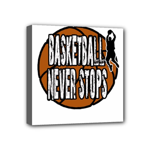 Basketball never stops Mini Canvas 4  x 4 