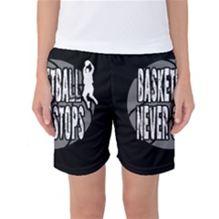 Basketball Never Stops Women s Basketball Shorts by Valentinaart