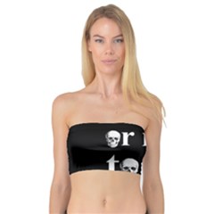 To Be Or Not To Be Bandeau Top by Valentinaart