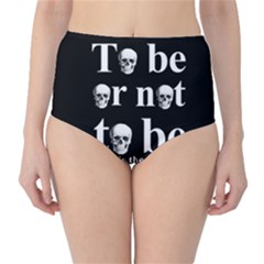 To Be Or Not To Be High-waist Bikini Bottoms by Valentinaart