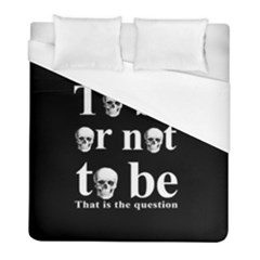 To Be Or Not To Be Duvet Cover (full/ Double Size) by Valentinaart