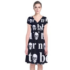 To Be Or Not To Be Short Sleeve Front Wrap Dress by Valentinaart