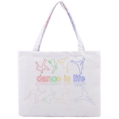 Dance Is Life Mini Tote Bag by Valentinaart