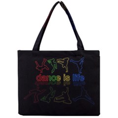 Dance Is Life Mini Tote Bag by Valentinaart