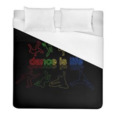 Dance Is Life Duvet Cover (full/ Double Size) by Valentinaart