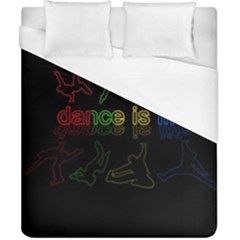 Dance Is Life Duvet Cover (california King Size)