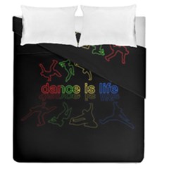 Dance Is Life Duvet Cover Double Side (queen Size) by Valentinaart