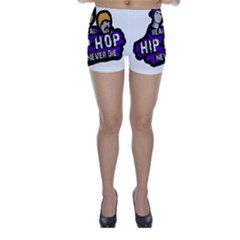 Real Hip Hop Never Die Skinny Shorts by Valentinaart