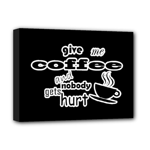 Give Me Coffee And Nobody Gets Hurt Deluxe Canvas 16  X 12   by Valentinaart