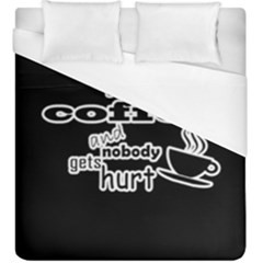 Give Me Coffee And Nobody Gets Hurt Duvet Cover (king Size) by Valentinaart