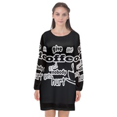 Give Me Coffee And Nobody Gets Hurt Long Sleeve Chiffon Shift Dress 