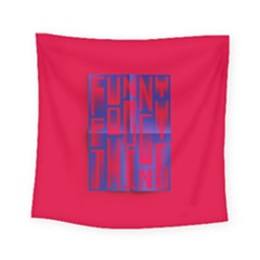 Funny Foggy Thing Square Tapestry (small) by Nexatart