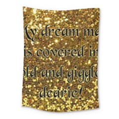 Covered In Gold! Medium Tapestry