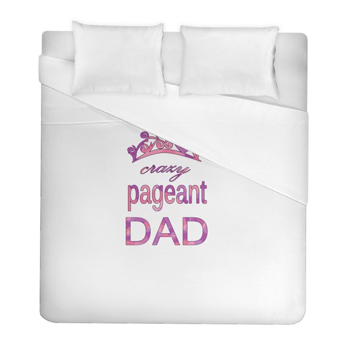 Crazy pageant dad Duvet Cover (Full/ Double Size)