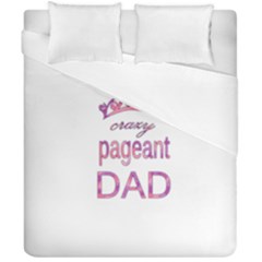 Crazy Pageant Dad Duvet Cover Double Side (california King Size) by Valentinaart