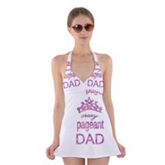 Crazy Pageant Dad Halter Swimsuit Dress by Valentinaart