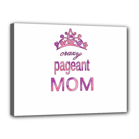 Crazy Pageant Mom Canvas 16  X 12  by Valentinaart