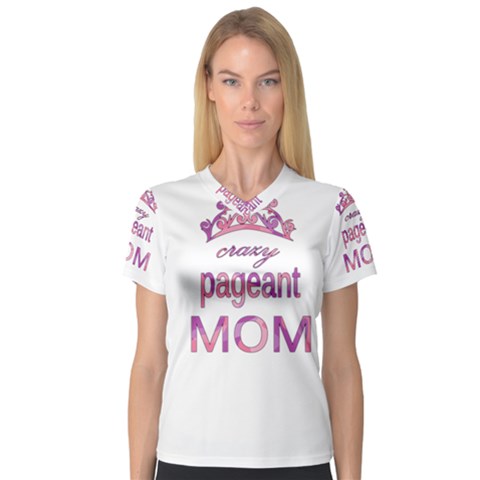 Crazy Pageant Mom Women s V-neck Sport Mesh Tee by Valentinaart