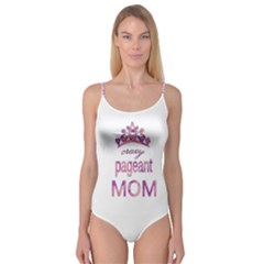 Crazy Pageant Mom Camisole Leotard  by Valentinaart