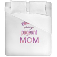 Crazy Pageant Mom Duvet Cover Double Side (california King Size) by Valentinaart