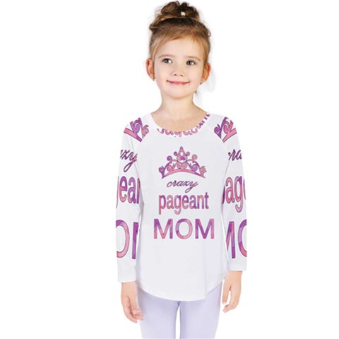 Crazy Pageant Mom Kids  Long Sleeve Tee by Valentinaart