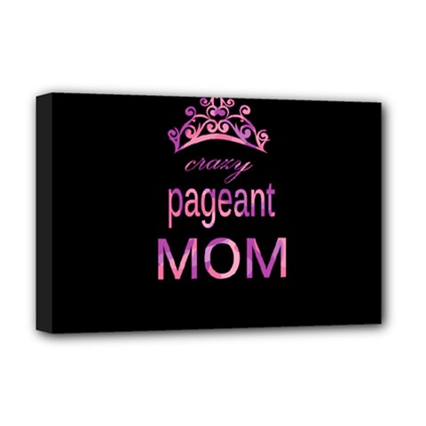 Crazy Pageant Mom Deluxe Canvas 18  X 12   by Valentinaart