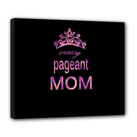 Crazy Pageant Mom Deluxe Canvas 24  X 20   by Valentinaart