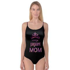 Crazy Pageant Mom Camisole Leotard  by Valentinaart