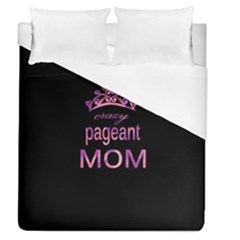 Crazy Pageant Mom Duvet Cover (queen Size) by Valentinaart