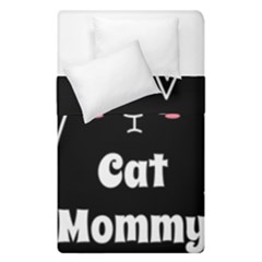 Love My Cat Mommy Duvet Cover Double Side (single Size) by Catifornia