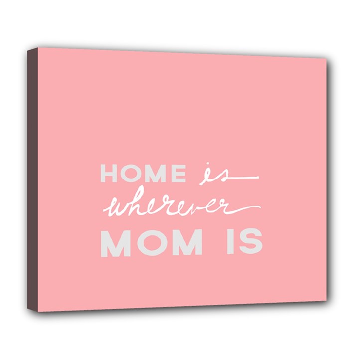 Home Love Mom Sexy Pink Deluxe Canvas 24  x 20  