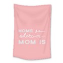 Home Love Mom Sexy Pink Small Tapestry View1