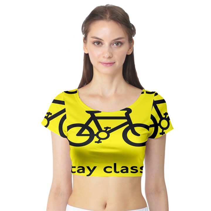 Stay Classy Bike Cyclists Sport Short Sleeve Crop Top (Tight Fit)