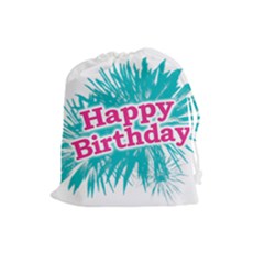 Happy Brithday Typographic Design Drawstring Pouches (large)  by dflcprints