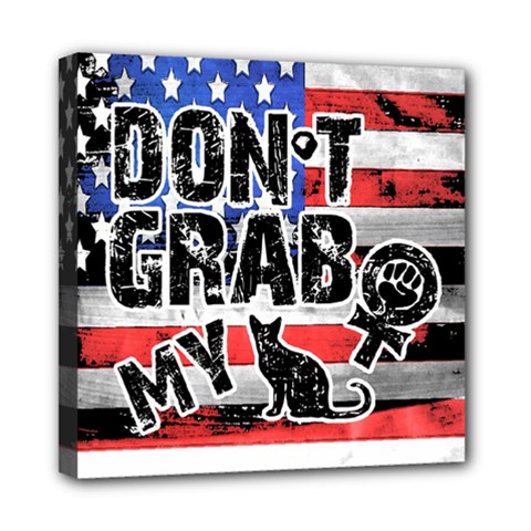 Dont Grab My Mini Canvas 8  X 8  by Valentinaart