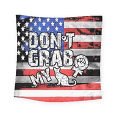 Dont Grab My Square Tapestry (small) by Valentinaart