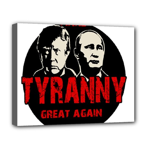 Make Tyranny Great Again Deluxe Canvas 20  X 16   by Valentinaart