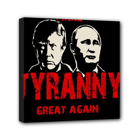 Make Tyranny Great Again Mini Canvas 6  X 6  by Valentinaart