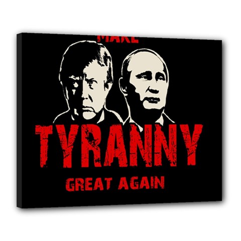 Make Tyranny Great Again Canvas 20  X 16  by Valentinaart