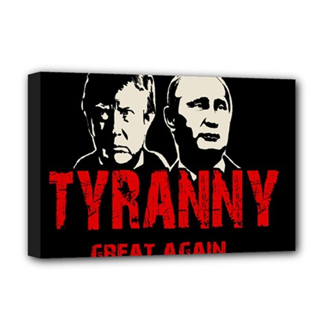 Make Tyranny Great Again Deluxe Canvas 18  X 12  