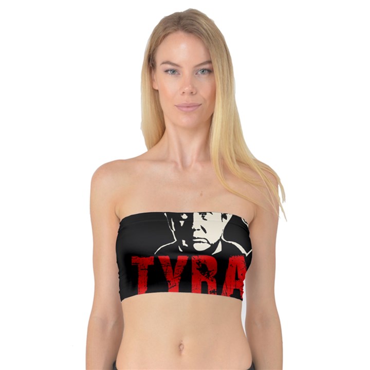 Make tyranny great again Bandeau Top