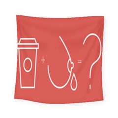 Caffeine And Breastfeeding Coffee Nursing Red Sign Square Tapestry (small) by Mariart