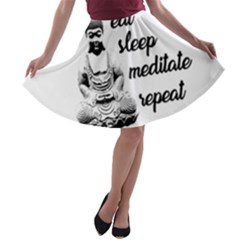 Eat, Sleep, Meditate, Repeat  A-line Skater Skirt by Valentinaart