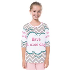 Have A Nice Day Kids  Quarter Sleeve Raglan Tee